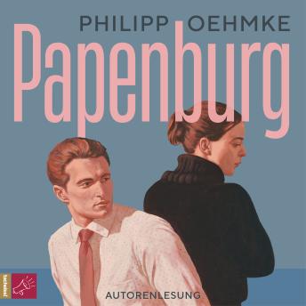 [German] - Papenburg - Philipp Oehmkes Roman nach seinem Bestseller 'Schönwald' (ungekürzt)