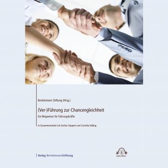 (Ver-)Führung zur Chancengleichheit: Ein Wegweiser für Führungskräfte, Audio book by Cornelia Edding, Jochen Geppert