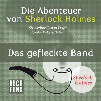 [German] - Sherlock Holmes: Die Abenteuer von Sherlock Holmes - Das gefleckte Band (Ungekürzt)