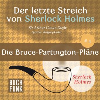 [German] - Die Bruce-Partington-Pläne - Der letzte Streich, Band 4 (Ungekürzt)