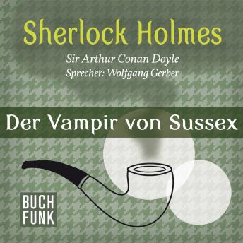 [German] - Sherlock Holmes - Das Notizbuch von Sherlock Holmes: Der Vampir von Sussex (Ungekürzt)
