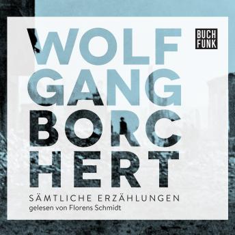 [German] - Wolfgang Borchert: 'Sämtliche Erzählungen' (ungekürzt)