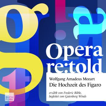 [German] - Die Hochzeit des Figaro - Opera re:told, Band 2 (ungekuerzt)