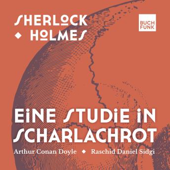 [German] - Eine Studie in Scharlachrot - Sherlock Holmes - Die Romane, Band 1 (ungekürzt)