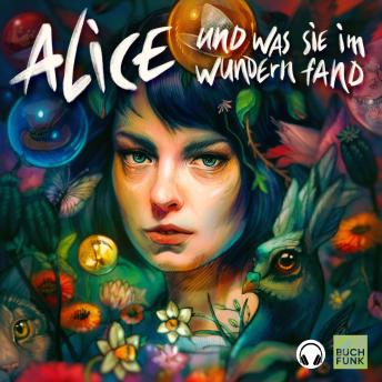 [German] - Alice und was sie im Wundern fand (Kopfhörer-Hörspiel) - Ein Hörspiel nach Motiven von Lewis Caroll