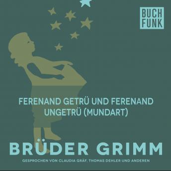 [German] - Ferenand getrü und Ferenand ungetrü (Mundart)