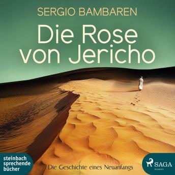[German] - Die Rose von Jericho - Die Geschichte eines Neuanfangs (Ungekürzt)