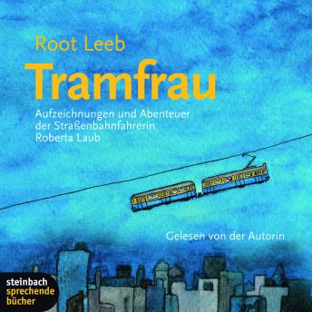 [German] - Tramfrau - Aufzeichnungen und Abenteuer der Straßenbahnfahrerin Roberta Laub