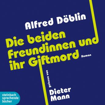 [German] - Die beiden Freundinnen und ihr Giftmord (Ungekürzt)