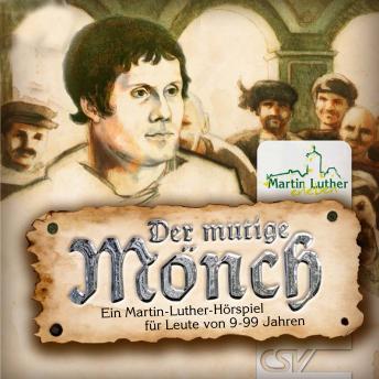 [German] - Der mutige Mönch: Ein Martin-Luther-Hörspiel