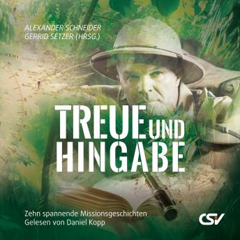 [German] - Treue und Hingabe: Zehn spannende Missionsgeschichten