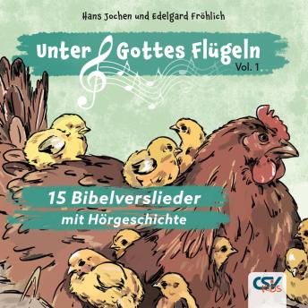 [German] - Unter Gottes Flügeln (Vol. 1): 15 Bibelverslieder mit Hörgeschichte