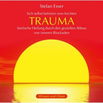 Listen Free To Trauma - Sich Selbst Befreien Vom Leichten Trauma ...