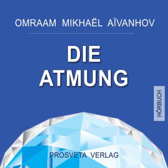 [German] - Die Atmung: Spirituelle Dimensionen und praktische Anwendungen