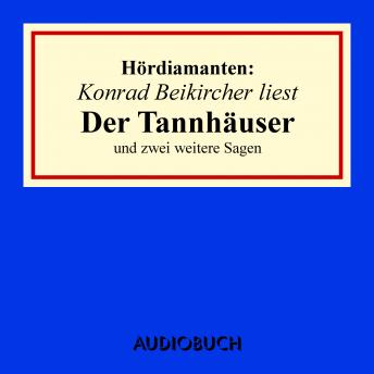 [German] - Konrad Beikircher liest 'Der Tannhäuser' und zwei weitere Sagen