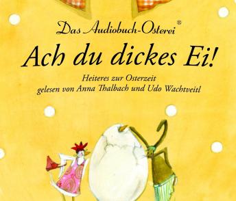 Download Ach du dickes Ei!: Heiteres zur Osterzeit by 