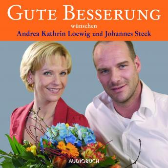 [German] - Gute Besserung: wünschen Andrea Kathrin Loewig und Johannes Steck