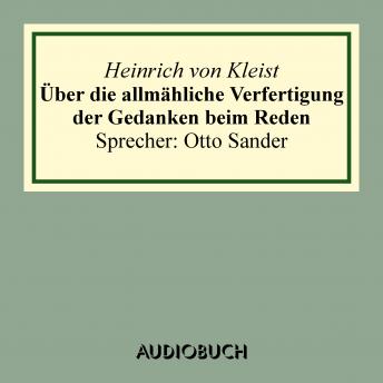 [German] - Über die allmähliche Verfertigung der Gedanken beim Reden. An R[ühle] v[on] L[ilienstern]