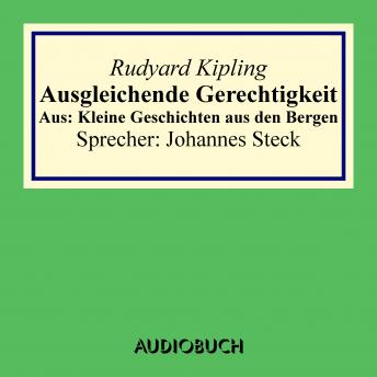 Ausgleichende Gerechtigkeit. Aus: Kleine Geschichten aus den Bergen, Audio book by Rudyard Kipling