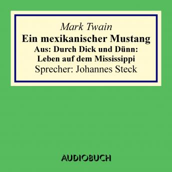 Ein mexikanischer Mustang. Aus: Durch Dick und Dünn: Leben auf dem Mississippi, Audio book by Mark Twain