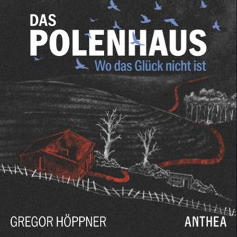 [German] - Das Polenhaus: Wo das Glück nicht ist