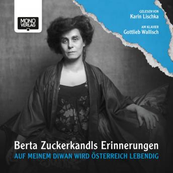[German] - Auf meinem Diwan wird Österreich lebendig: Berta Zuckerkandls Erinnerungen | Berta Zuckerkandl episode artwork