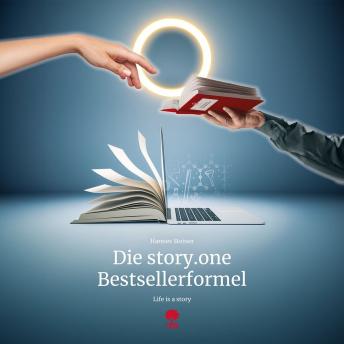 [German] - Die story.one Bestsellerformel: Life is a story - story.one
