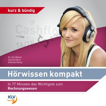 [German] - Hörwissen Kompakt - In 77 Minuten das Wichtigste zum Rechnungswesen
