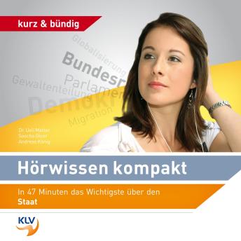 [German] - Hörwissen kompakt - In 47 Minuten das Wichtigste über den Staat