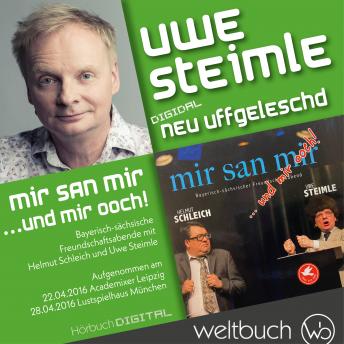 [German] - Uwe Steimle & Helmut Schleich: Mir san mir ... und wir ooch!: aus der Reihe: Digidal neu uffgeleschd