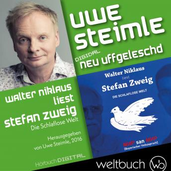 [German] - Walter Niklaus liest Stefan Zweig 'Die schlaflose Welt': aus der Reihe: Digidal neu uffgeleschd