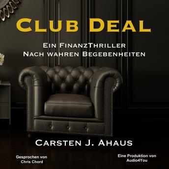 [German] - Club Deal: Ein Finanzthriller nach wahren Begebenheiten