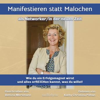 [German] - Manifestieren statt Malochen: als Networker/in der neuen Zeit