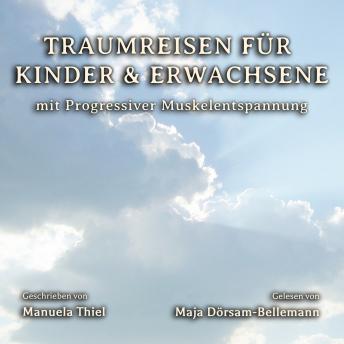 [German] - Traumreisen für Kinder & Erwachsene:: mit Progressiver Muskelentspannung (Fantasiereisen & Progressive Muskelentspannung)