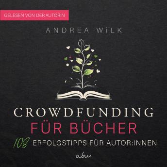 [German] - Crowdfunding für Bücher: 108 Erfolgstipps für Autor:innen