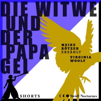 Download Die Witwe und der Papagei - Erzählbuch SHORTS (Ungekürzt) by Meike Rötzer