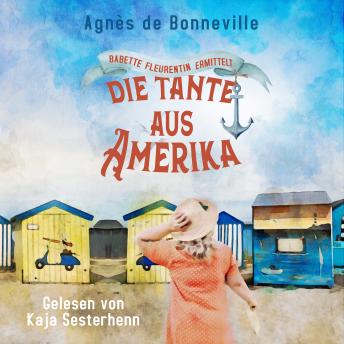 [German] - Die Tante aus Amerika: Babette Fleurentin ermittelt 3
