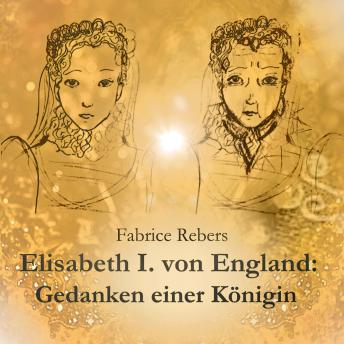 [German] - Elisabeth I. von England: Gedanken einer Königin