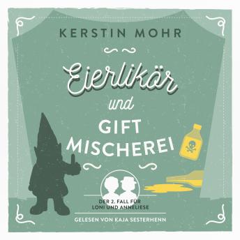 [German] - Eierlikör und Giftmischerei: Der zweite Fall für Loni und Anneliese
