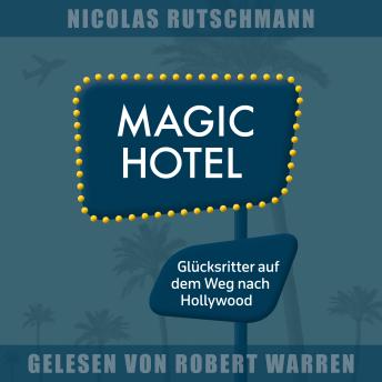 [German] - Magic Hotel: Glücksritter auf dem Weg nach Hollywood