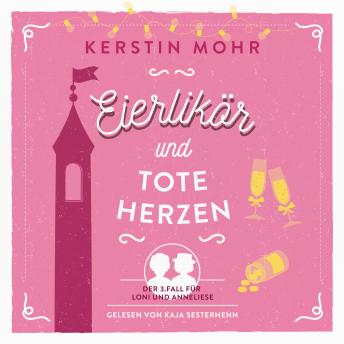 [German] - Eierlikör und tote Herzen: Der dritte Fall für Loni und Anneliese