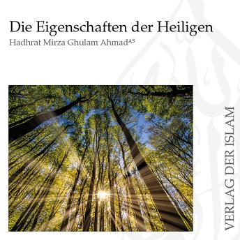 [German] - Die Eigenschaften der Heiligen | Hadhrat Mirza Ghulam Ahmad