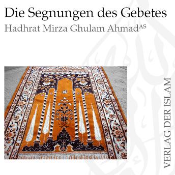 [German] - Die Segnungen des Gebetes | Hadhrat Mirza Ghulam Ahmad