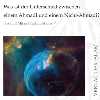 [German] - Was ist der Unterschied zwischen einem Ahmadi und einem Nicht-Ahmadi?  | Hadhrat Mirza Ghulam Ahmad