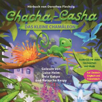 [German] - Chacha-Casha Das kleine Chamäleon: Das kleine Chamäleon Chacha-Casha ist ängstlich und achtet immer darauf, dass ihn ja keiner sieht. Doch als seine Freunde in Gefahr geraten, nutzt Chacha-Casha sein Talent und wird damit der Held des ganzen Gartens.
