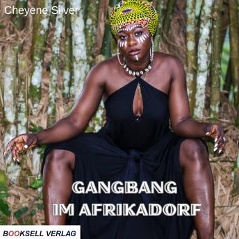 [German] - Gangbang im Afrikadorf (ungekürzt)