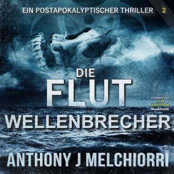 [German] - Die Flut: Wellenbrecher: Die Flut - Buch 02, Postapokalyptischer Thriller