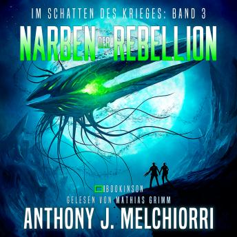 [German] - Narben der Rebellion (Im Schatten des Krieges 3): Military Space Opera – Der Kampf um die Galaxis geht weiter