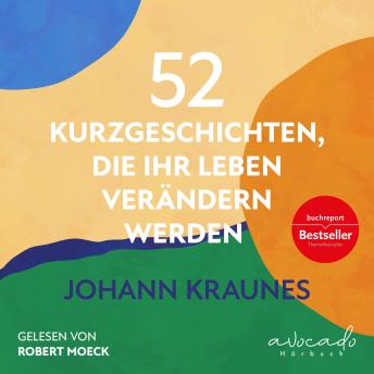 [German] - 52 Kurzgeschichten, die Ihr Leben verändern werden: Für mehr Gelassenheit und Seelenruhe durch die Philosophie des Stoizismus