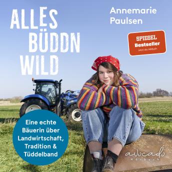 [German] - Alles büddn wild: Eine echte Bäuerin über Landwirtschaft, Tradition und Tüddelband | @Biohof_Paulsen | Ausgezeichnet mit dem Award DLG Best Agri ... Newcomer Award als beste Agrar-Influencerin